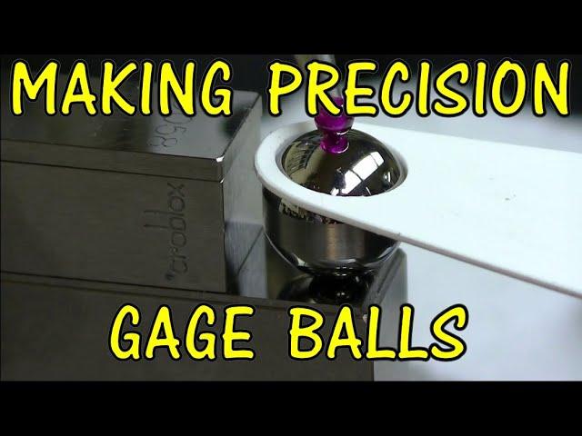 MAKING PRECISION GAGE BALLS