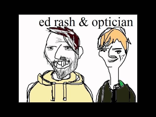 edrash & optician - be sick on your desk.wmv