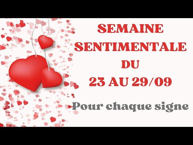 ️SEMAINE SENTIMENTALEPOUR CHAQUE SIGNE