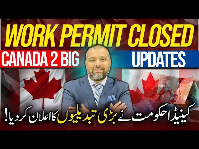 Canada Govt 2 Big Updates Announced | Closed Work Permit & Inflation Reduction | Yasir Khan Canada