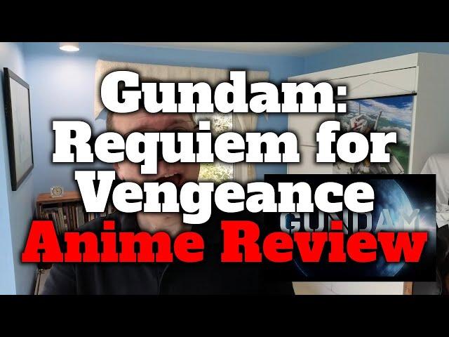 Gundam: Requiem for Vengeance - anime review