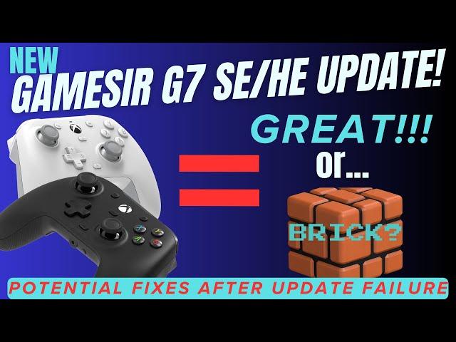 GameSir G7 SE/HE Update Issues, Potential Solutions, and What Changed???