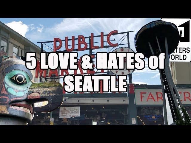 Visit Seattle - 5 Things You Will LOVE and HATE about Seattle Washington