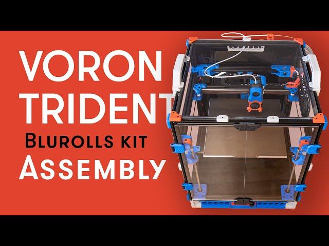 Voron Trident 3d printer assembly - the Blurolls kit