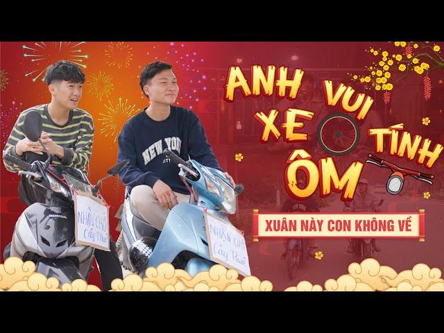 XUÂN NÀY CON KHÔNG VỀ | ANH CHÀNG XE ÔM VUI TÍNH 4 | Phim Hài Tết 2022 Mới Nhất GÃY TV