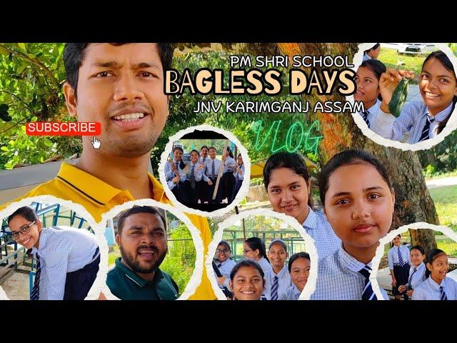 BAGLESS DAYS  ️|| VLOG || PM SHRI SCHOOL || JNV KARIMGANJ ASSAM || ⭐ STAR SIR YASH