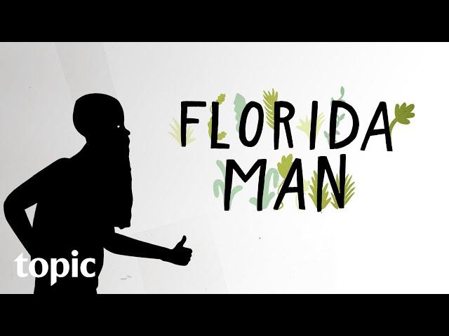 Florida Man | Topic