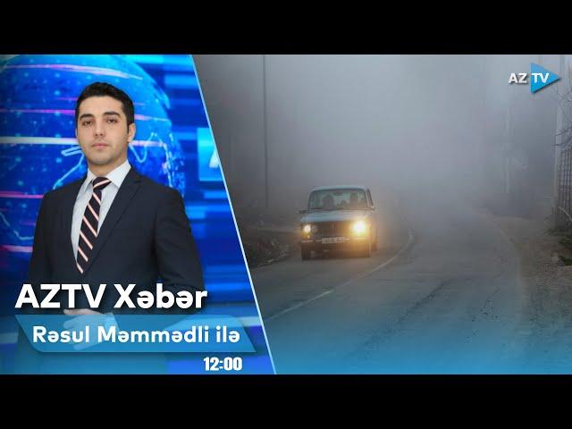 Rəsul Məmmədli ilə AZTV XƏBƏR (12:00) | 19.10.2024