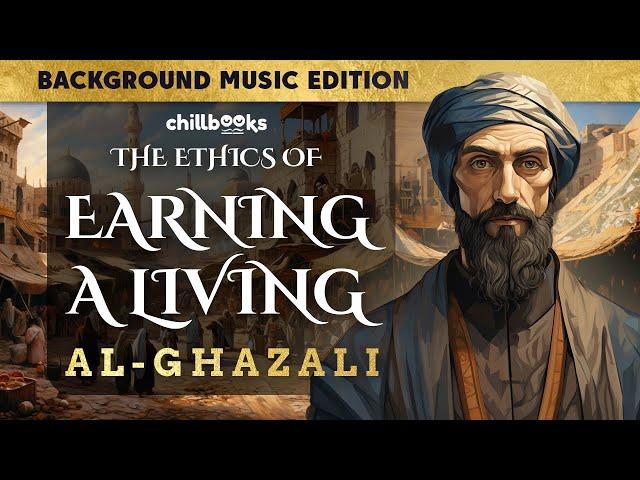 The Ethics of Earning a Living by Al-Ghazali | Audiobook with Text and Background Music