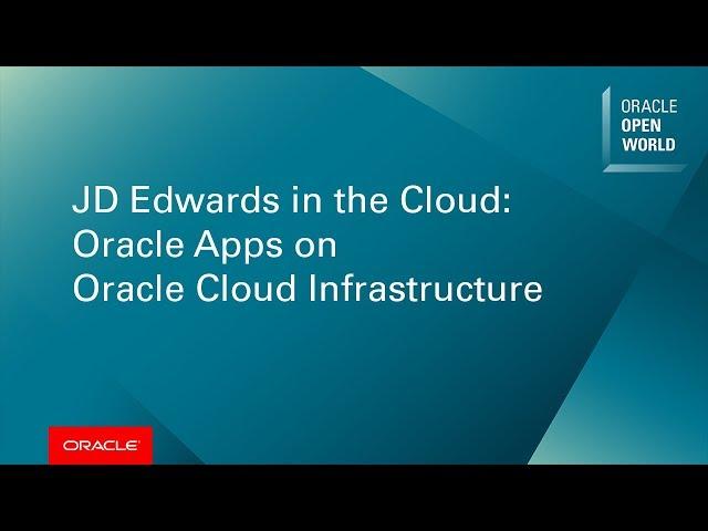 JD Edwards in the Cloud: Oracle Apps on Oracle Cloud Infrastructure