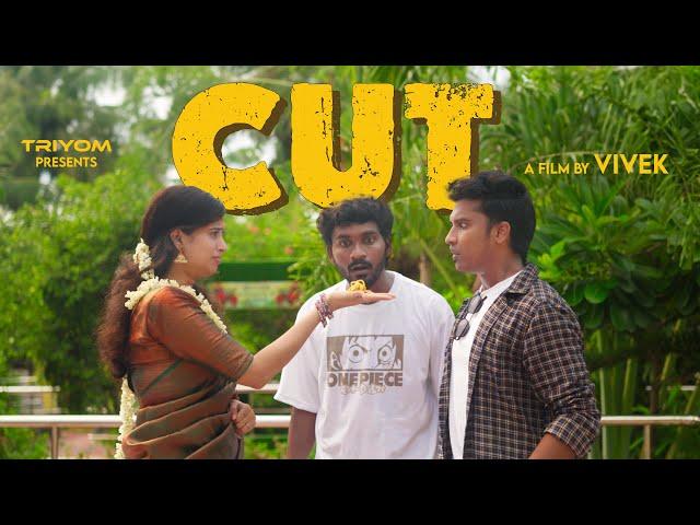 CUT | Tamil Comedy Shortfilm | Ft. @naveenrickyy , Gayathri | Vivek | 4k | @TriyomTamil