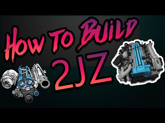 Everything You Need To Know About Building a 2JZ