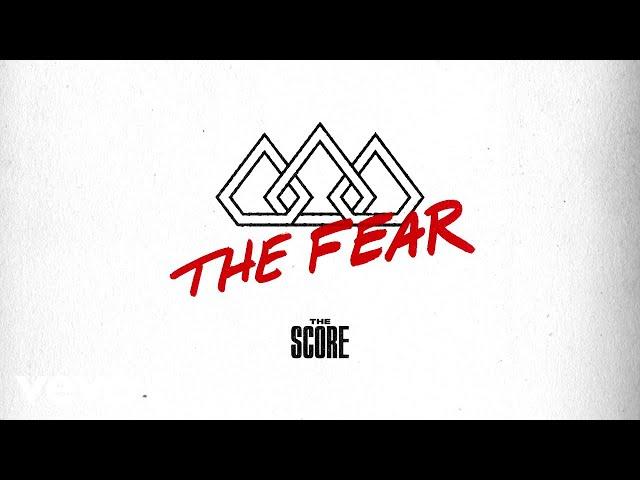 The Score - The Fear (Audio)