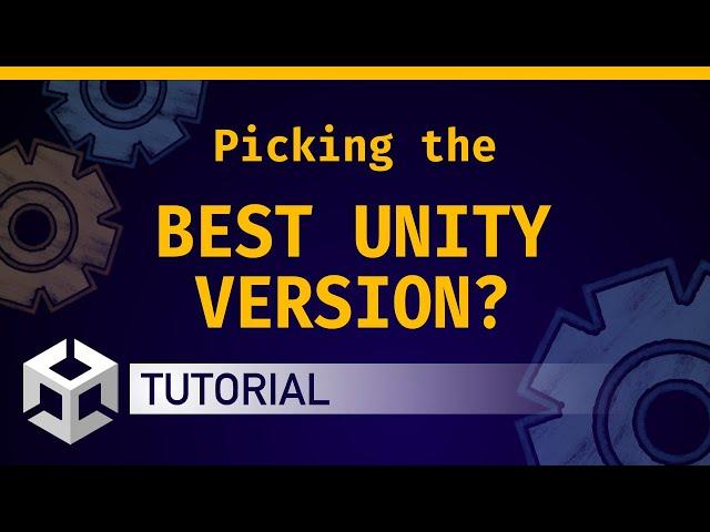 ️ Which Unity version should you pick? (Unity tutorial )