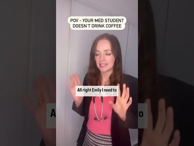 Medical student doesn’t drink coffee