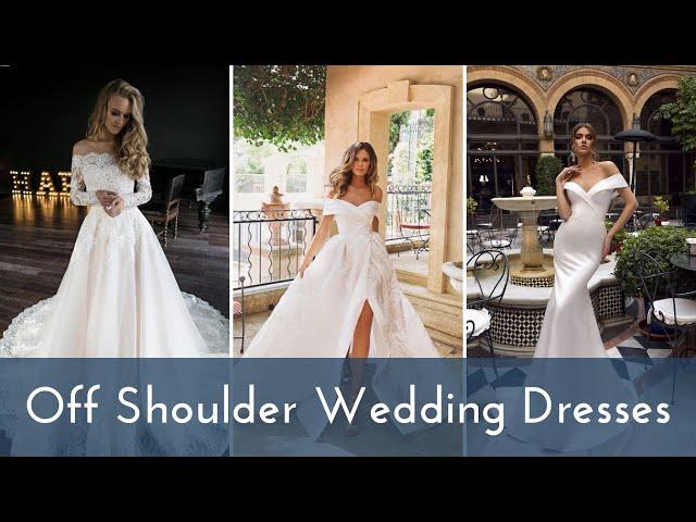 How Do You Wear An Off The Shoulder Wedding Dress? 2020 Off The Shoulder Wedding Dresses