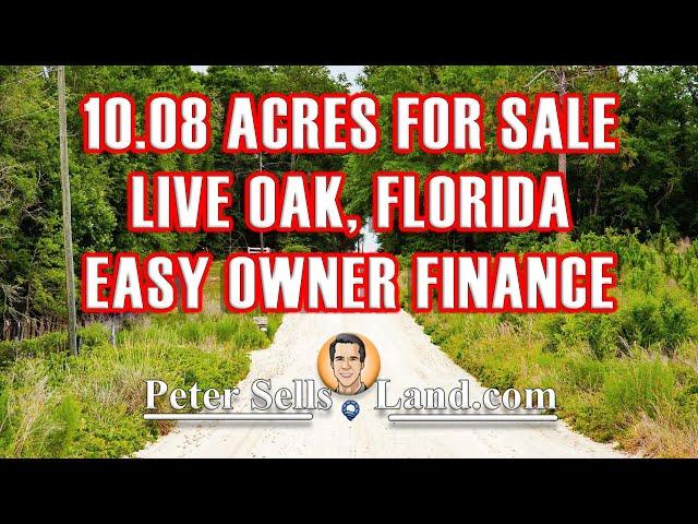 (SOLD)10.08 AC VACANT LAND For Sale - Live Oak, FL (SUWANNEE COUNTY) - CREATIVE FINANCE