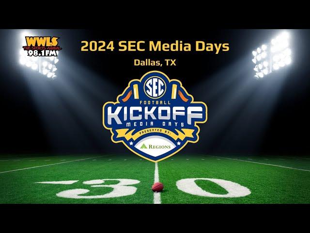 LIVE Stream - SEC Media Days Coverage (WED 11a-2p)