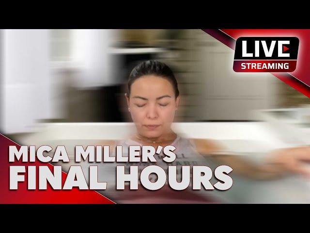 LIVE - Mica's Final Hours