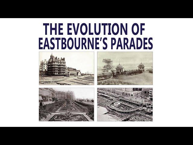 The Evolution of Eastbourne's Parades