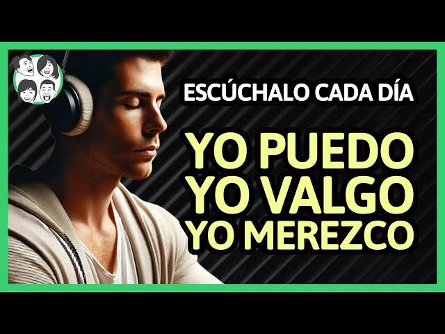 (15 Min) Afirmaciones Positivas Yo Puedo, Yo Valgo, Yo Merezco