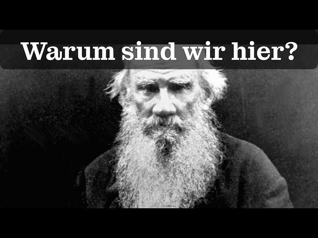 Der Philosoph, der den Sinn des Lebens gelöst hat | Leo Tolstoi