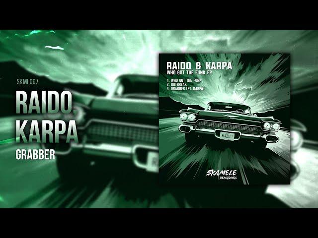 RAIDO & Karpa - Grabber (Skamele Recordings)