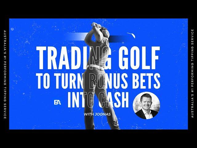 Trading golf to churn bonus bets into cash with Joonas - Edge Alerter