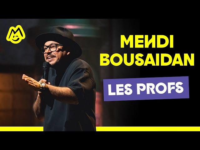 Mehdi Bousaidan – Les profs