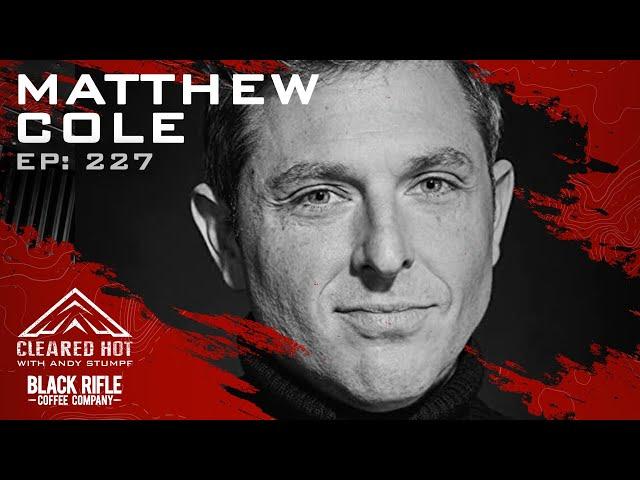 Cleared Hot Episode 227 - Matthew Cole