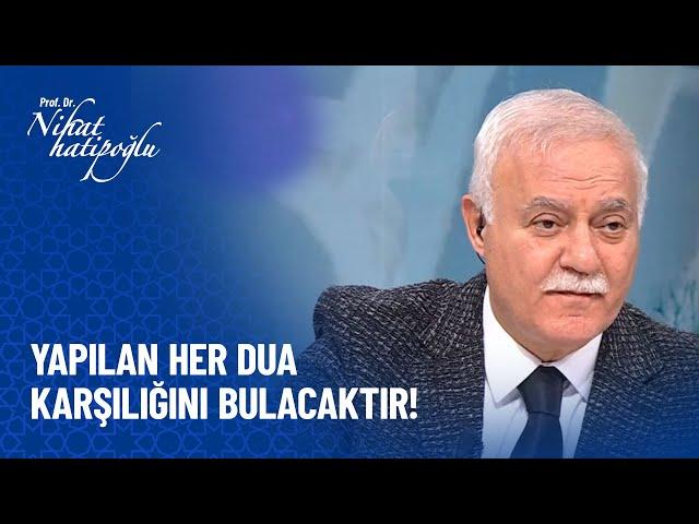 Yapılan her dua karşılığını bulacaktır! - Nihat Hatipoğlu Sorularınızı Cevaplıyor 5 Kasım