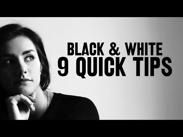 9 quick tips for BETTER BLACK & WHITE photos