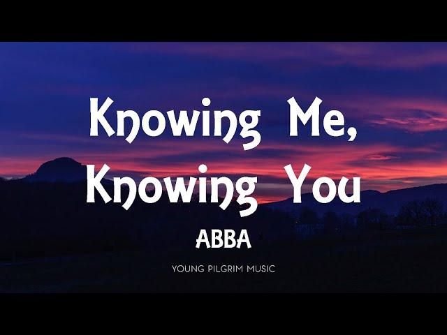 ABBA - Knowing Me, Knowing You (Lyrics)