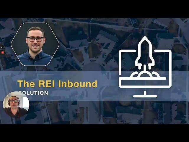 The REI Inbound Solution - WATCH THIS FIRST