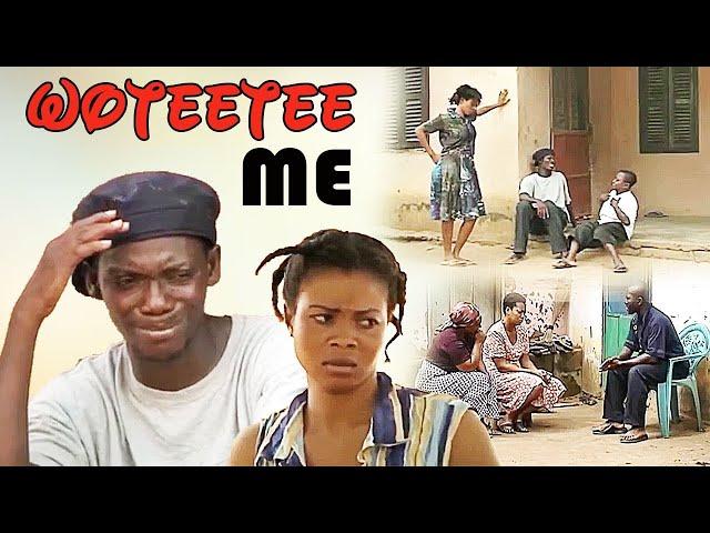 WOTEETEE ME (Agya Koo, Joseph Osei, Kwame Sarpong) - Ghana Twi Kumawood Movie