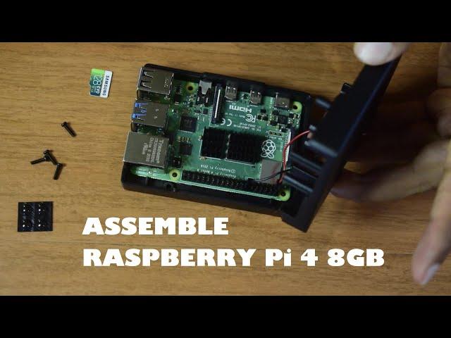 HOW TO ASSEMBLE RASPBERRY Pi 4 MODEL B - 8 GB VARIANT | A STEP BY STEP DETAILED GUIDE