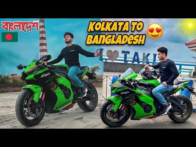 Zx10r Niya KOLKATA To BANGLADESH Ride Korlam