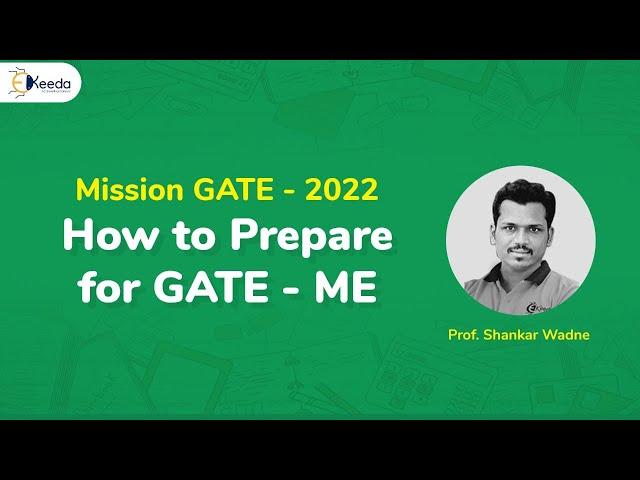 How to Prepare for GATE 2022 Mechanical Engineering | GATE Preparation Strategy | GATE ME