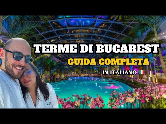 TERME DI BUCAREST GUIDA COMPLETA - Viaggio in Romania