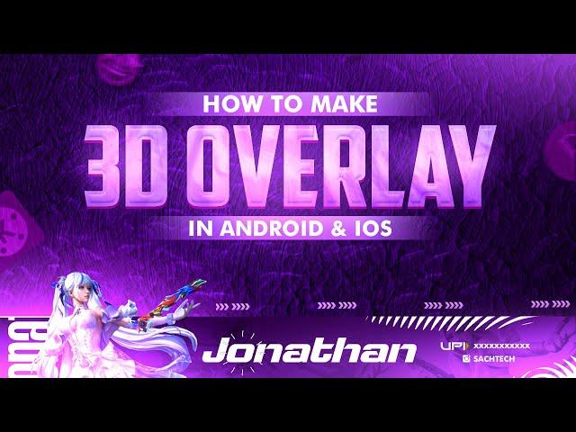 Make This Awesome  3D Animated Overlay in Android & IOS | How to Make 3d Overlay for Streamchamp