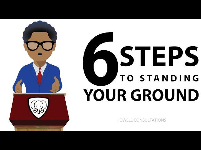 How To Stand Your Ground (WITH CONFIDENCE AND HUMILITY!)