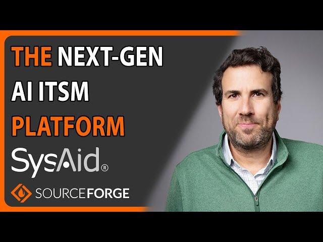 The Next-Gen AI ITSM Platform: SysAid | SourceForge Podcast, episode #25