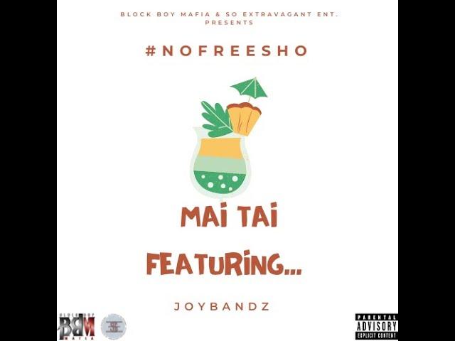 #NOFREESHO- MAI TAI feat. Joy Bandz (Official Audio) Prod. by WillStopPlayin