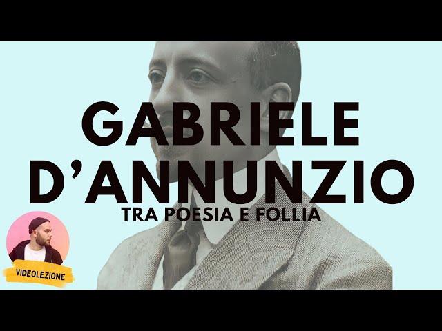 GABRIELE D'ANNUNZIO - vita, opere, pensiero