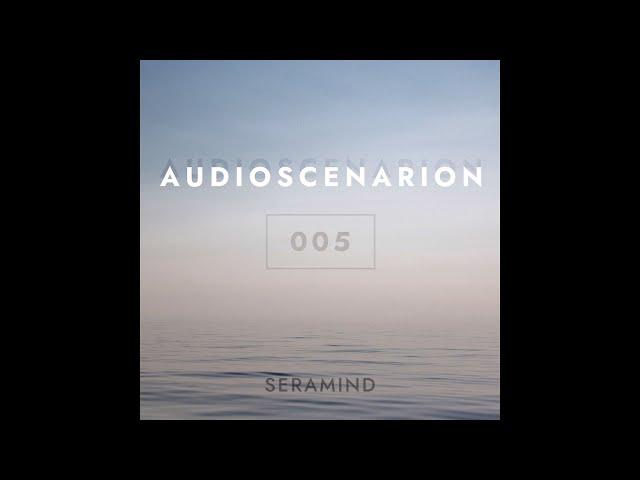 Seramind - Audioscenarion 005 [October 2020]