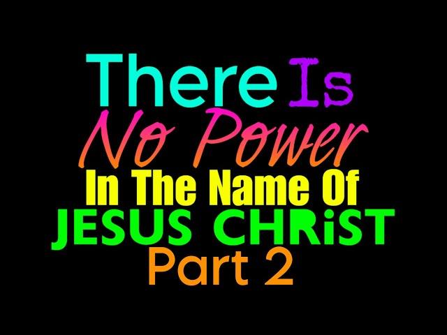 There Is No Power In The Name Of Jesus Christ Part 2 | Hey Yekcyr | Episode 4