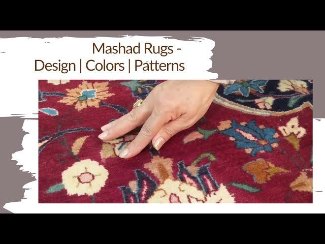 Mashad Rugs - Design | Colors | Patterns