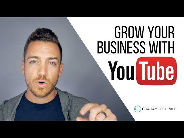 How To Use YouTube To Grow Your Business