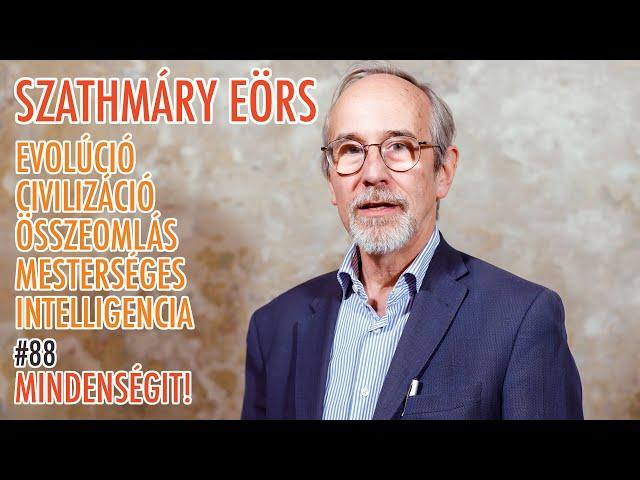 Szathmáry Eörs: Evolúció, civilizáció, összeomlás, mesterséges intelligencia | Mindenségit! 88