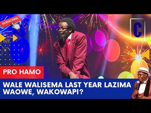 WALE WALISEMA LAST YEAR LAZIMA WA OWE, WAKOWAPI? BY: PRO HAMO